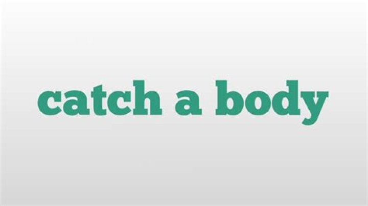 Unlock The Secrets Of Catch Body Meaning: A Journey Of Discovery