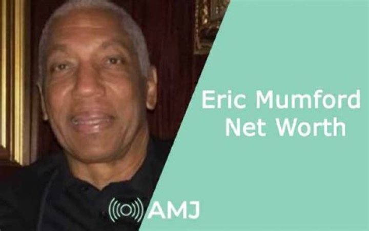 Exploring Eric Mumford's Remarkable Net Worth