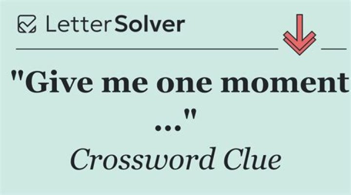 Unveil The Secrets Of "Give Me A Moment" Crossword Clues: A Journey Of Discovery