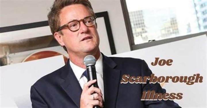 Joe Scarborough's Illness And Its Impact