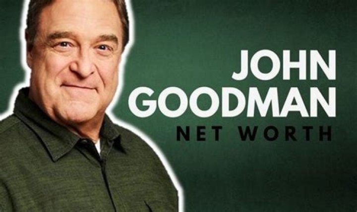 Unveiling John Goodman's Net Worth: Discoveries And Insights