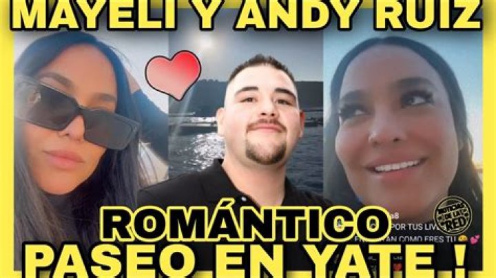 Uncover The Untold Story And Exclusive Insights Of Mayeli Y Andy Ruiz