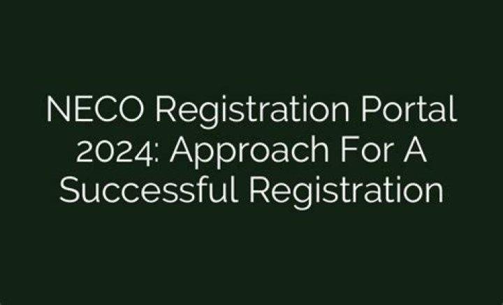 Ultimate Guide To NECO 2024 Registration