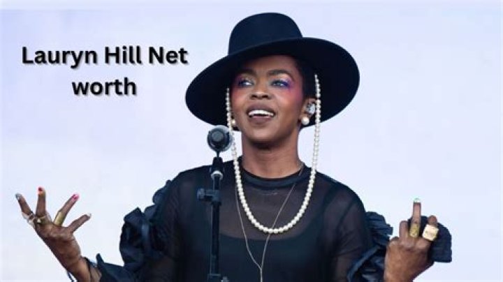 Unveiling The Wealth, Impact, And Secrets Of Lauryn Hill's Net Worth