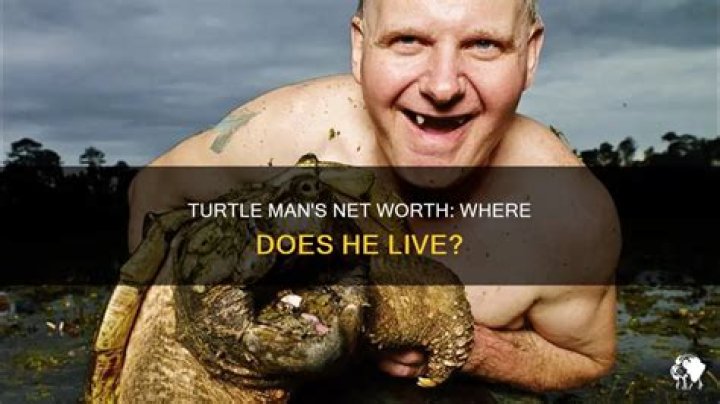 The Turtleman's Net Worth Explored
