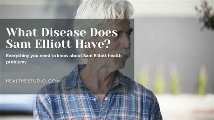 Exploring Sam Elliott's Health Journey